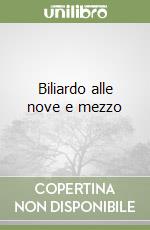 Biliardo alle nove e mezzo libro