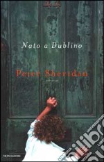 Nato a Dublino libro