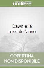 Dawn e la miss dell'anno libro