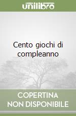 Cento giochi di compleanno