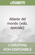 Atlante del mondo (ediz. speciale) libro