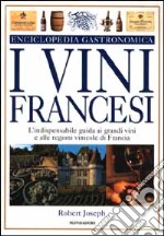 I vini francesi. Ediz. illustrata libro