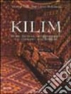 Kilim. Storia, tecniche, motivi decorativi, collezionismo, manutenzione. Ediz. illustrata libro