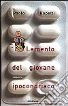 Lamento del giovane ipocondriaco libro