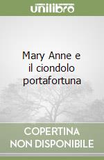 Mary Anne e il ciondolo portafortuna libro