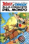 Asterix e Obelix alla conquista del mondo libro