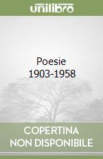 Poesie 1903-1958 libro