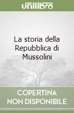 La storia della Repubblica di Mussolini libro