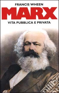 Marx. Vita pubblica e privata