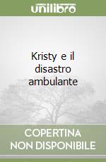 Kristy e il disastro ambulante libro