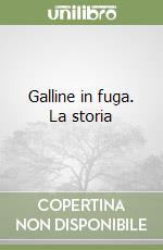 Galline in fuga. La storia libro