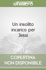 Un insolito incarico per Jessi libro