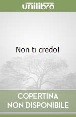 Non ti credo! libro