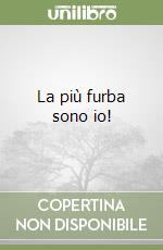 La più furba sono io! libro