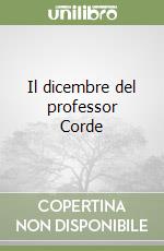 Il dicembre del professor Corde libro