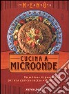 Inventa menù. Cucina a microonde. Ediz. illustrata libro