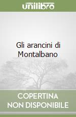 Gli arancini di Montalbano libro