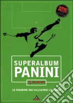 Superalbum Panini. Le figurine dei calciatori 1960-2000 libro