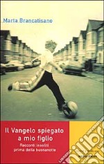 Il Vangelo spiegato a mio figlio libro