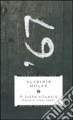 A tutto silenzio. Poesie (1961-1967) libro