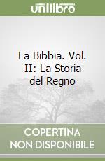 La Bibbia. Vol. II: La Storia del Regno libro