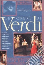 Le opere di Verdi libro