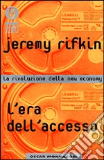 L'era dell'accesso. La rivoluzione della new economy libro