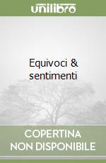 Equivoci & sentimenti libro