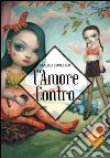 L'amore contro libro