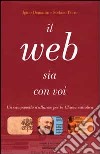 Il Web sia con voi. La religione in Internet libro