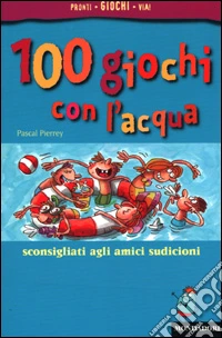Cento giochi con l'acqua libro