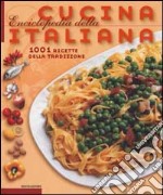 Enciclopedia della cucina italiana. Ediz. illustrata libro