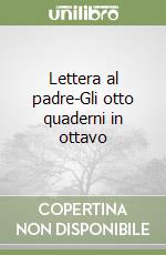 Lettera al padre-Gli otto quaderni in ottavo libro