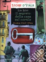 Il segreto della casa sul cortile. Roma 1943-1944 libro