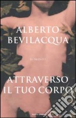 Attraverso il tuo corpo libro usato