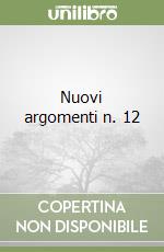 Nuovi argomenti n. 12 libro