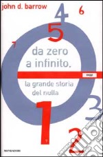 Da zero a infinito. La grande storia del nulla libro