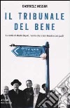 Il tribunale del bene. La storia di Moshe Beskj dalla lista di Schindler al Giardino dei giusti libro