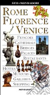 Rome Florence Venice. The best of Italy libro