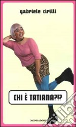 Chi è Tatiana?!? libro usato