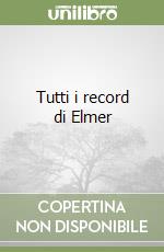 Tutti i record di Elmer libro