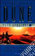 Il Preludio a Dune. Vol. 1: Casa Atreides libro