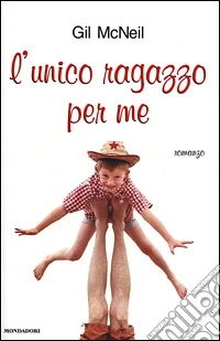 L'unico ragazzo per me libro