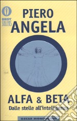 Alfa & Beta. Dalle stelle all'intelligenza libro