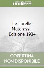 Le sorelle Materassi. Edizione 1934 libro