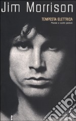 Tempesta Elettrica Poesie E Scritti Perduti Jim Morrison Mondadori 2001