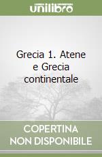 Grecia 1. Atene e Grecia continentale libro