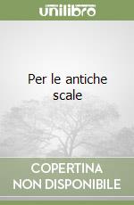 Per le antiche scale libro