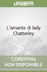 L'amante di lady Chatterley libro usato