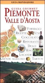 Piemonte. Valle d'Aosta. Guida Gourmet libro